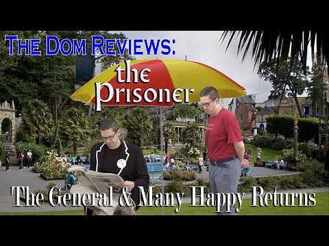 The Dom Reviews: The Prisoner, The General & Many Happy Returns