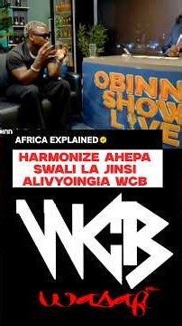 HARMONIZE AHEPA SWALI LA JINSI ALIVYOINGIA WCB 😳🔥 | OGA OBINNA AULIZA HAYA! #africaexplained