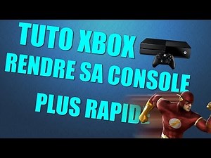 Astuce pour rendre la Xbox one plus rapide (tuto FR)