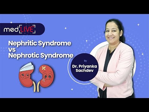 Nephritic vs Nephrotic Syndrome | Differences & Pathogenesis | Dr. Priyanka Sachdev