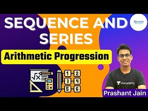 Class XI JEE Sequence and Series | Arithmetic Progression | JEE Math Rankers | Prashant Jain