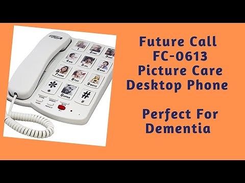 Future Call FC-0613 Picture Care Desktop Phone Review