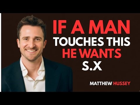 "IF A Man Touches THIS In Front of You, he Really Likes You (Psychology Facts) | Matthew Hussey"