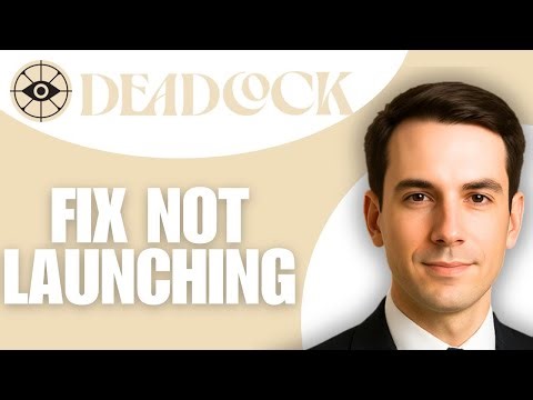How To Fix Deadlock Not Launching