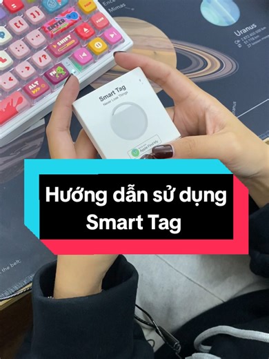 Hướng dẫn sử dụng Smart Tag định vị tiện lợi