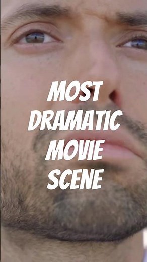 Most Dramatic Movie Scenes Ever