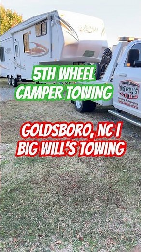 5th Wheel Camper Towing Service | Big Will’s Towing Goldsboro NC