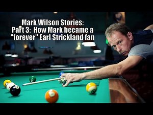 Mark Wilson Stories: Part 4: How Mark became a "forever" Earl Strickland fan