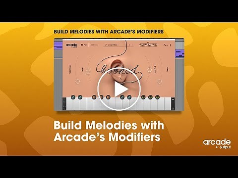 Arcade by Output - Build Melodies with Arcade’s Modifiers