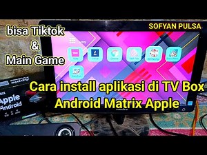 Cara install aplikasi di TV Box Android Apple MATRIX
