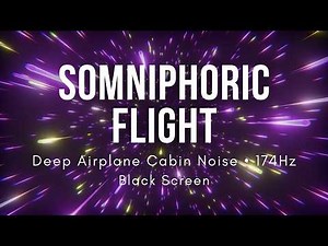 SOMNIPHORIC FLIGHT • Airplane Cabin Noise for End Insomnia & Overnight Sleep + 174Hz | No Mid Ads