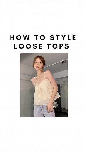 Styling Tips for Loose Tops and Fashion Ideas