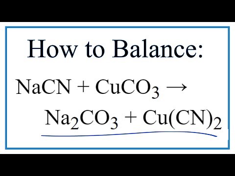 Balancing the Equation NaCN + CuCO3 = Na2CO3 + Cu(CN)2 (and Type of Reaction)