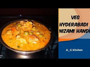 Veg hyderabadi nizami handi | Rich & Delicious mix vegetable main course | A_G kitchen |