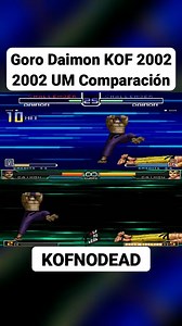 155K views · 1.5K reactions | Goro Daimon en kof 2002 y kof 2002 um comparación de combos #kof #kof2002um #kofnodead #comboskof #gorodaimon | KOFNODEAD | Facebook