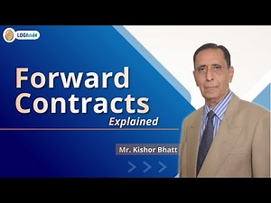 Forward Contracts Explained | Mr. Kishor Bhatt