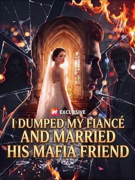 I Dumped My Fiancé And Married His Mafia Friend - FULL ✅