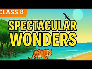 Spectacular Wonders | Line-by-line Explanation | Poorvi | Unit 3 | CBSE | Class 8 | English | NCERT