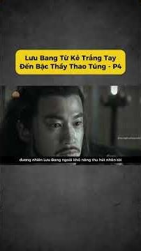 Lưu Bang | Kẻ vô lại trở thành Hoàng đế khai quốc nhà Hán.