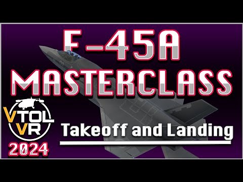 Unleash Your Flying Skills: VTOL VR F-45A Takeoff and Landing Guide