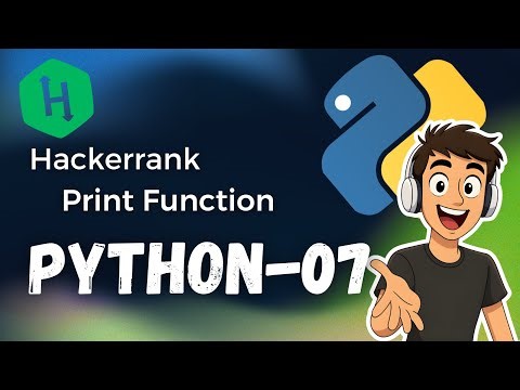 Print Function Hackerrank Tutorial | Python 07