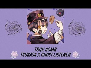 Tbhk ASMR: Tsukasa x ghost Listener