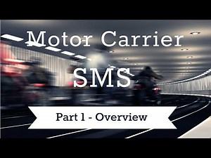 Motor Carrier - SMS Overview - Learn the 'basics' of the FMCSA's Safety Measurement System.