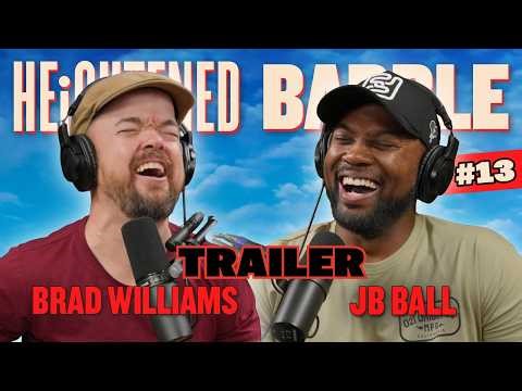 BRAD WILLIAMS & JB BALL | HEIGHTENED BABBLE PODCAST | Episode 13 TRAILER
