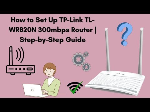 How to Set Up TP-Link TL-WR820N 300 mbps Router | Easy Step-by-Step Guide