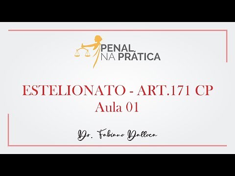 Estelionato - ART.171 CP - AULA 01- PENAL NA PRÁTICA