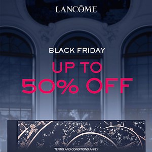 For Black Friday enjoy up to 50% off sitewide! | Lancôme