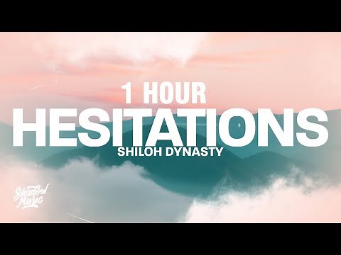 [1 HOUR] Shiloh Dynasty - Hesitations (Lyrics)