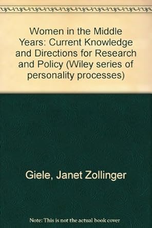 Amazon.com: Women in the Middle Years: Current Knowledge and Directions for Research and Policy (Self-Teaching Guide): 9780471096115: Giele, Janet Zollinger, Social Science Research Council: 圖書