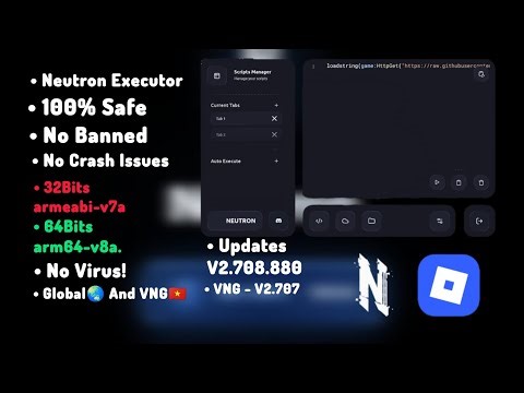 Neutron Executor - Updates (v2.708.880 And VNG v2.707) Undetected No Ban 32+64Bits☑️ 100% No Crash