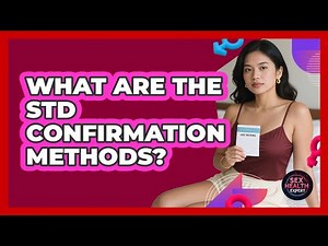 What Are the STD Confirmation Methods?