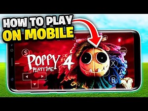 How To Play Poppy Playtime Chapter 4 On Mobile | Poppy Playtime Chapter 4 Android Gameplay