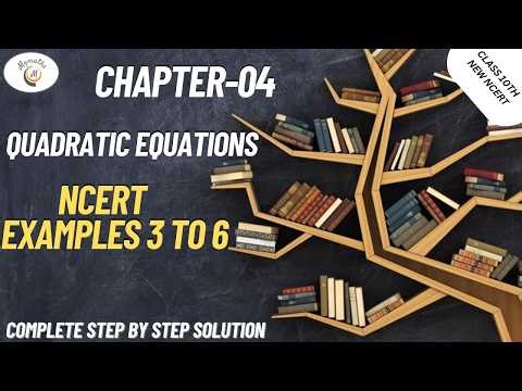 CBSE | Class 10 Maths NCERT | Chapter 4 Quadratic Equations | NCERT EXAMPLES 3,4,5,6|Complete