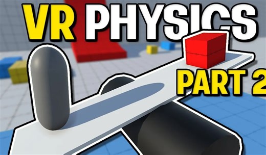 最新Unity VR开发教程（5）：使用Unity VR实现物理双手和全身物理效果-第二节