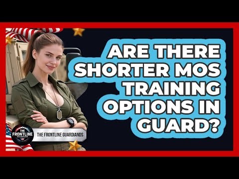 Are There Shorter MOS Training Options In Guard?