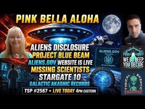 🌌 Aliens Disclosure, Disappearing Scientists & David Wilcock - Pink Bella Returns - -TSP # 2567