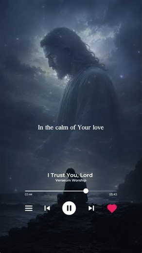 I Trust You, Lord | Worship Music to Strengthen Your Faith