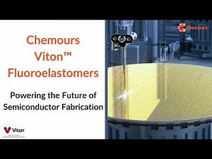 Chemours Viton™ FKM for Semiconductor Fabrication