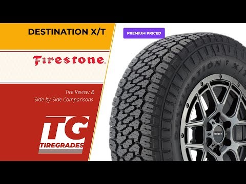 Firestone Destination X/T Tire Review & Alternatives