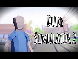 Como Descargar Dude Simulator 2 | Rápido Y Facil | 2018