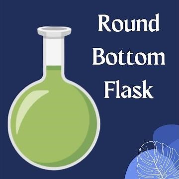 Round Bottom flask | Heating and Cooling Round Bottom Flasks | What is Round-Bottomed Flask??
