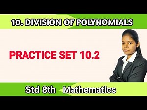 Practice set 10.2 standard 8th Maths | Division of polynomials Chapter 10