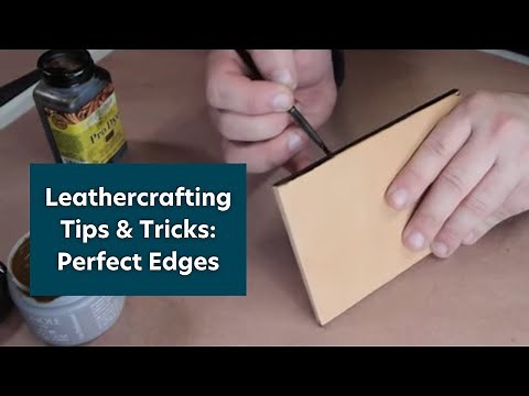 Leathercrafting Tips & Tricks: Perfect Edges