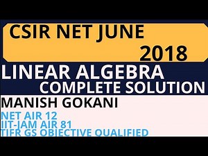LINEAR ALGEBRA COMPLETE SOLUTION OF CSIR NET JUNE 2018