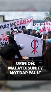 Blaming DAP won't reunite Malays politically