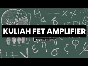 FET Amplifier | Kuliah Rangkaia Elektronika 1